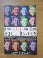 The Plot to Get Bill Gates – Gary Rivlin (Second Hand Book)