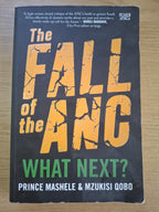 The Fall of the ANC: What Next? – Prince Mashele & Mzukisi Qobo (Second Hand Book)