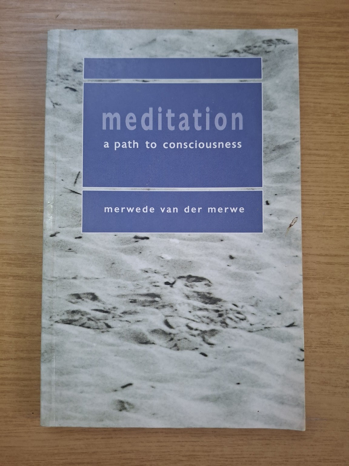 Meditation: A Path to Consciousness – Merwede van der Merwe (Second Hand Book)