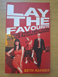 Lay the Favourite – Beth Raymer (Second Hand Book)