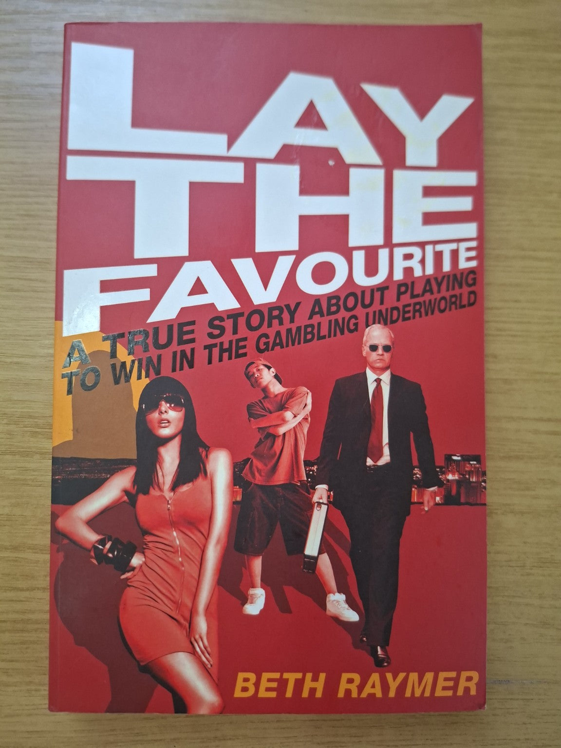 Lay the Favourite – Beth Raymer (Second Hand Book)