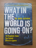 What in the World Is Going On? – Dr. David Jeremiah (Second Hand Book)