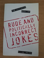The Ultimate Book of Rude and Politically Incorrect Jokes – Allan Pease (Second Hand Book)