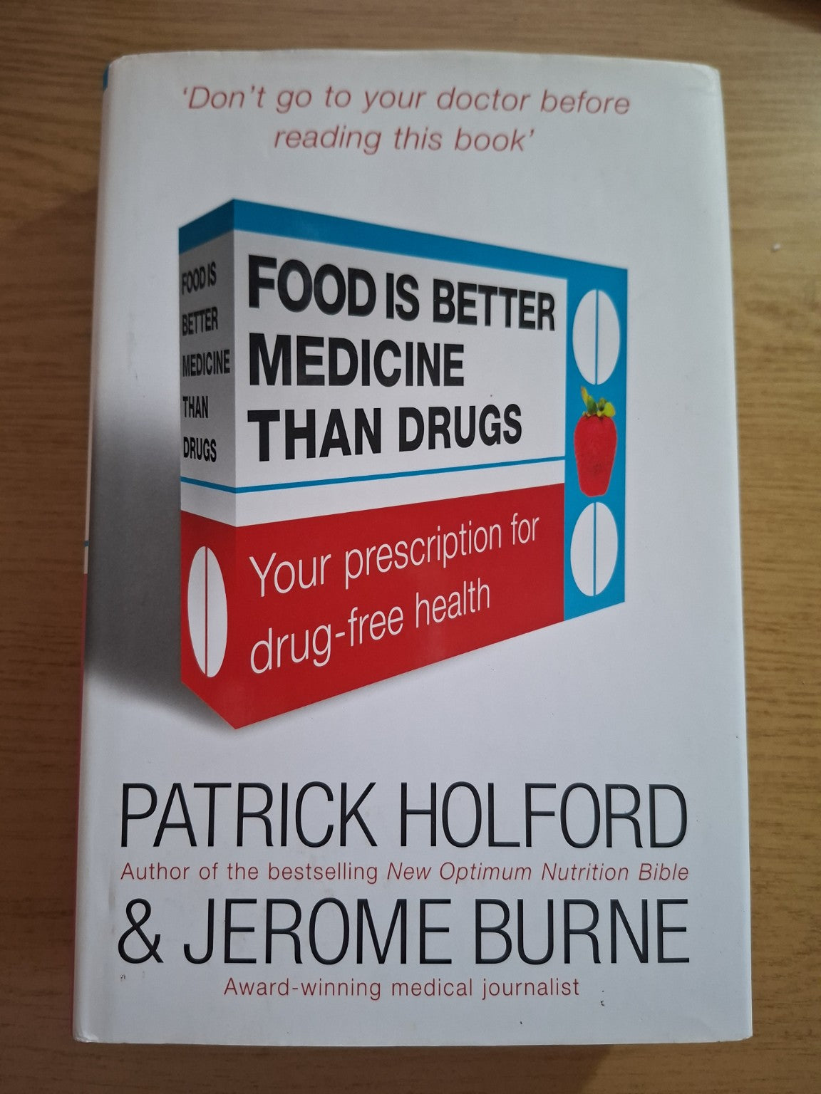 Food Is Better Medicine Than Drugs – Patrick Holford & Jerome Burne (Second Hand Book)