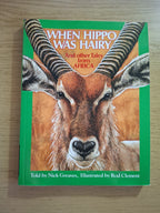 When Hippo Was Hairy: And Other Tales from Africa – Nick Greaves (Second Hand Book)