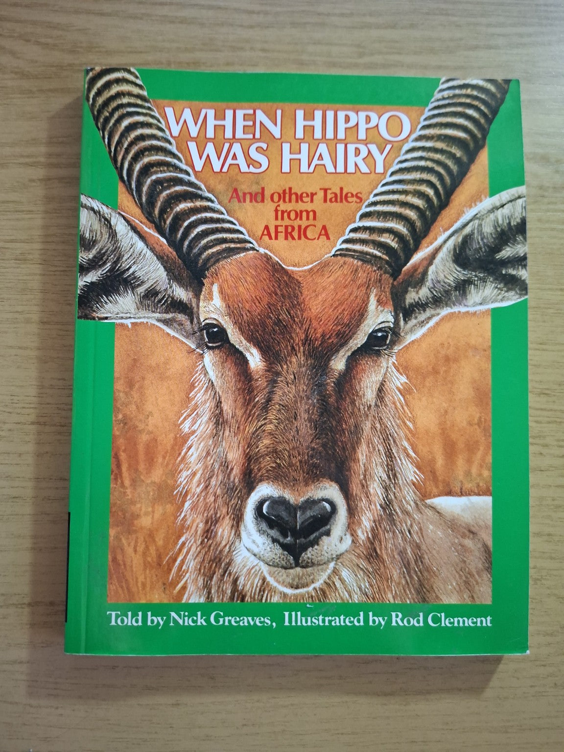 When Hippo Was Hairy: And Other Tales from Africa – Nick Greaves (Second Hand Book)