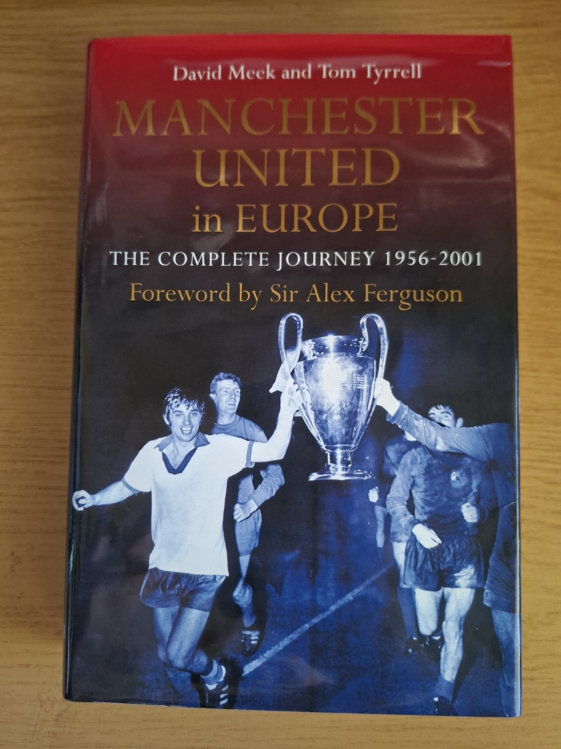 Manchester United in Europe: The Complete Journey 1956-2001 – David Meek & Tom Tyrrell (Second Hand Book)