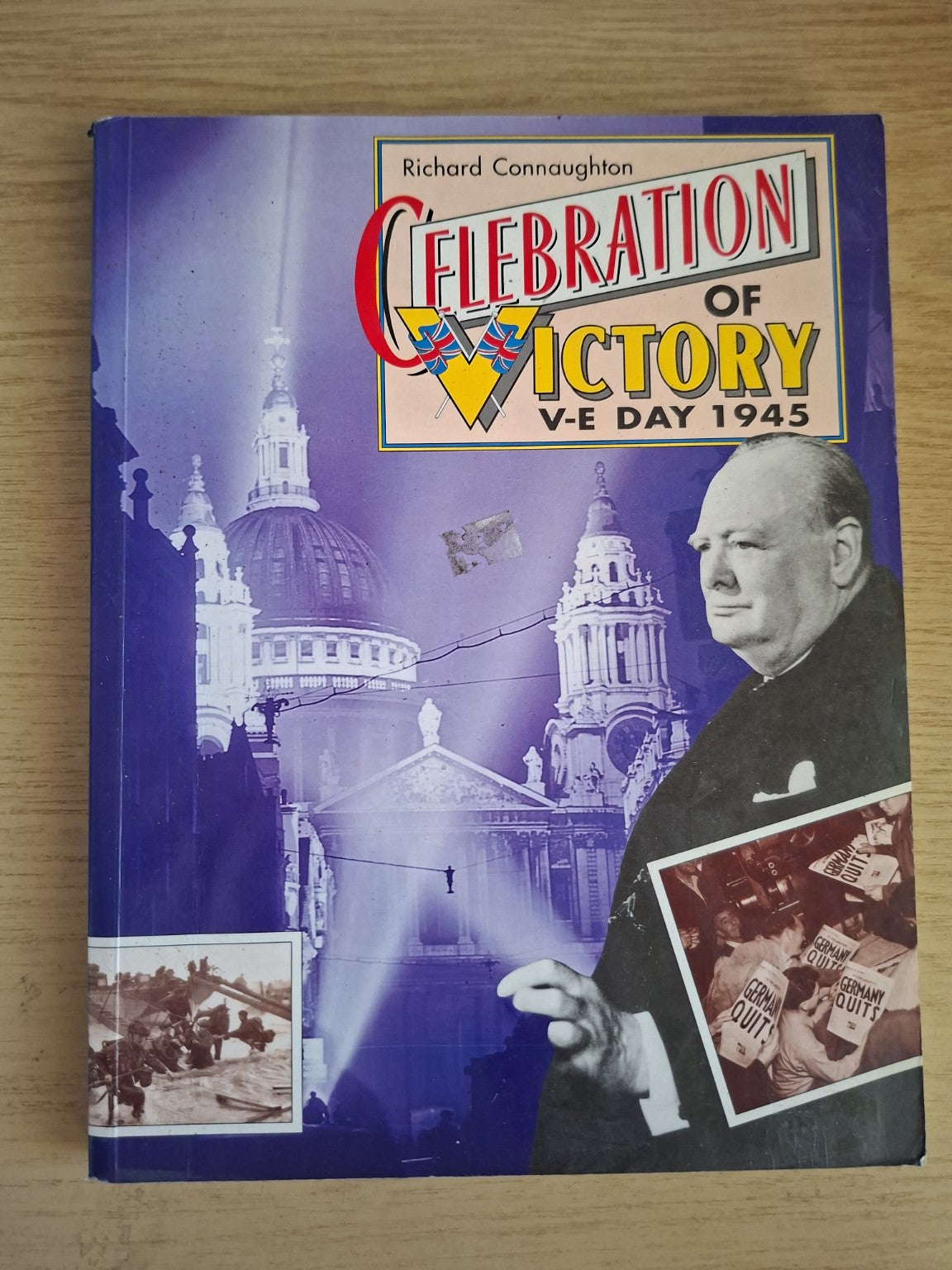 Celebration of Victory: V-E Day 1945 – Richard Connaughton (Second Hand Book)