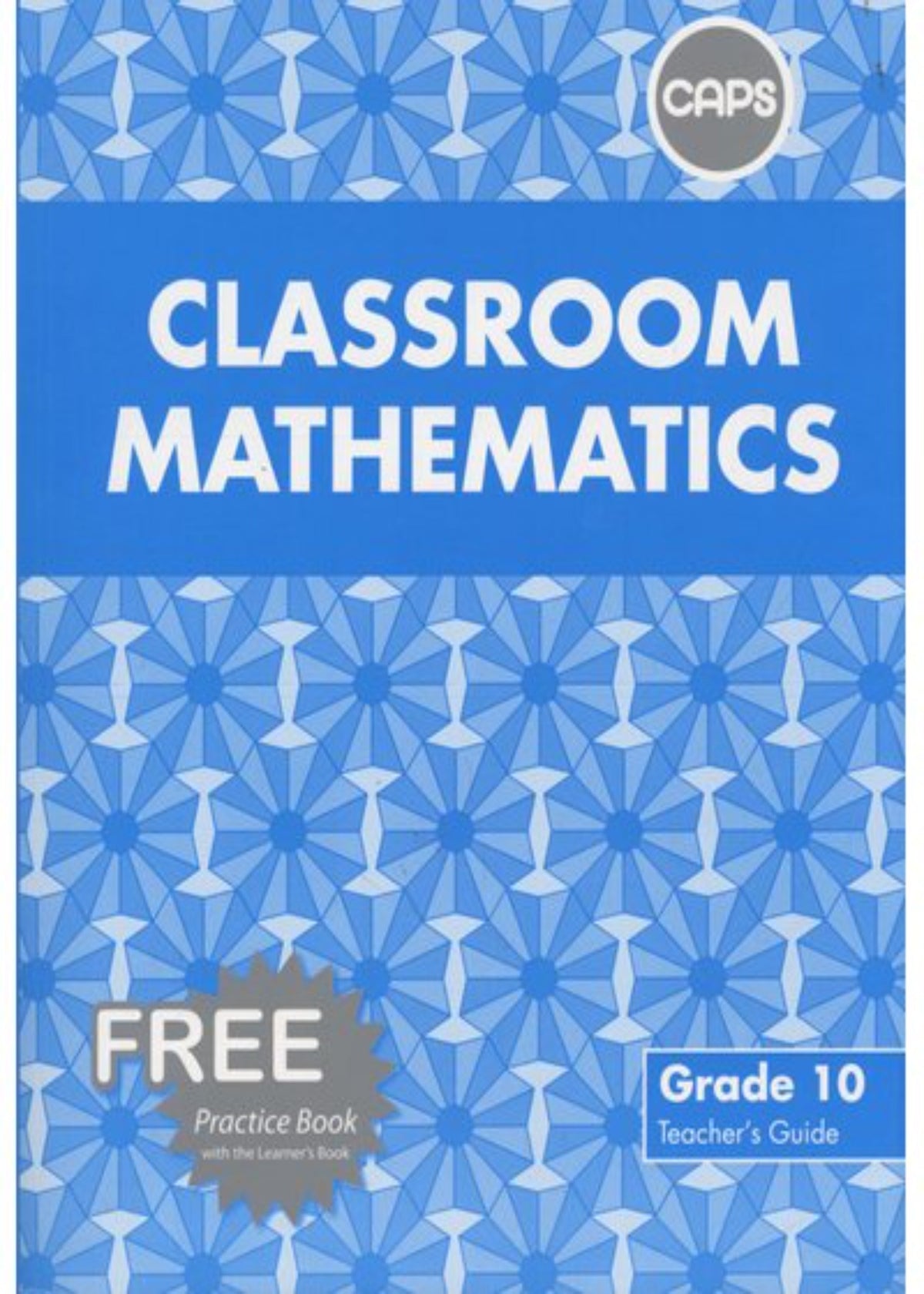 Classroom Mathematics Gr 10 TG & Free CD ISBN/SKU: 9780796237279